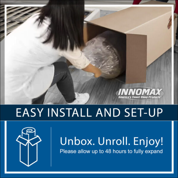 Mattress Easy Install & Set-Up. Unbox. Unroll. Enjoy!