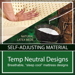 Natural Latex Beds - Self-Adjusting, Temperature Neutral Designs Natural Latex Beds - Self-Adjusting, Temperature Neutral Designs